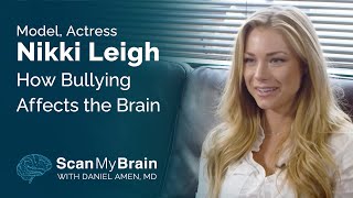 Model, Actress Nikki Leigh How Bullying Affects the Brain