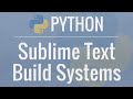 Python Tutorial: Custom Sublime Text Build Systems