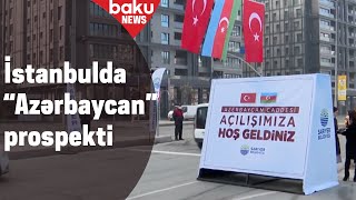 İstanbulda “Azərbaycan” prospekti