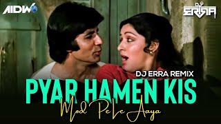 Pyar Hame Kis Mod Pe Le Aaya Remix DJ Erra | Kishore Kumar | Satte Pe satta | R.D. Burman