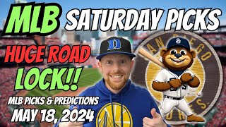 HUGE MLB LOCK!! MLB Picks Today 5/18/2024 | Free MLB Picks, Predictions & Sports Betting Advice