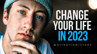 CHANGE YOUR LIFE IN 2023 - WATCH THIS To Stay Motivated Everyday! - Motivational Speech Compilation