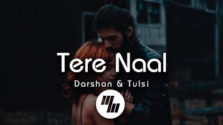 Tulsi Kumar & Darshan Raval - Tere Naal (Lyrics)