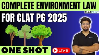 Environment Law in One Shot for CLAT PG 2025  by Manvendra Sir -  CLAT POINT PG/LLM/CUET 2025