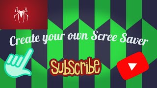 Create your own Screen Saver