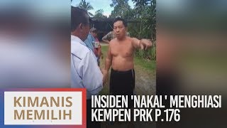 PRK Kimanis: Insiden 'nakal' menghiasi kempen PRK P.176