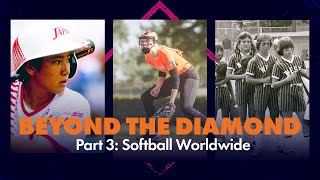 Softball Worldwide: How Little League Met Challenges In Growth Internationally | Beyond the Diamond