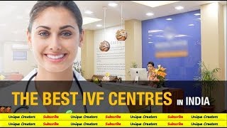 Top 10 Best IVF Hospitals in India || Top 10 Leading IVF Centres of India ||