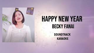 HAPPY NEW YEAR : Becky Fanai Soundtrack Karaoke