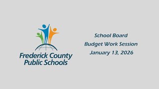 School Board Budget Work Session - January 13, 2026