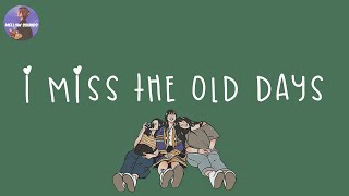 [Playlist] i miss the old days 🧩 throwback songs that bring us back to our childhood