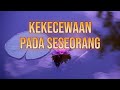 KATA-KATA BIJAK TENTANG KEKECEWAAN PADA SESEORANG