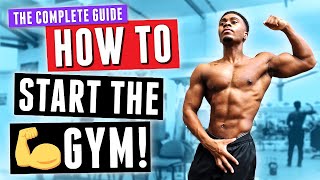 Complete Beginners Guide: How to Start The Gym For The FIRST Time