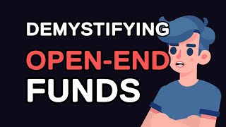 Demystifying Open-End Funds: A Comprehensive Guide