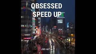 Obsessed (speed up) || Muppet DJ