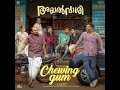 Chewing-Gum audio song | Ayalvaashi