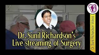 Dr. Sunil Richardson Live Surgery Video Streaming Announcement