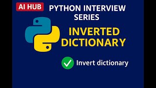 Python Interview questions series | Video 10| Inverted Dictionary