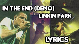 In The End (Demo) - Linkin Park (Lyrics)