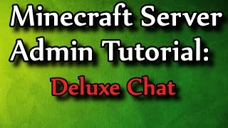 Minecraft Admin How-To: DeluxeChat [Premium $7.50]