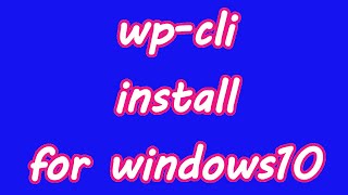 WP-CLI FOR WINDOWS 10 XAMPP | DOWNLOAD AND INSTALL SUCCESSFULLY MADE POSSIBLE|WITHOUT ERROR