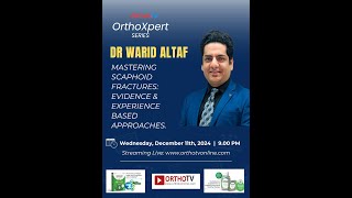 OrthoXpert Series– Mastering Scaphoid Fractures: Evidence \u0026 Experience Based Approaches -Dr. Warid A