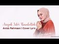 Aisyah Istri Rasulullah | Anisa Rahmaan (Cover Lyric)