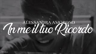 Alessandra Amoroso - In me il tuo ricordo (Testo)