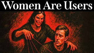 Why Women Will Always Use You | Schopenhauer