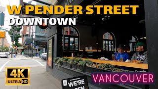 🇨🇦[4K] WALK -W PENDER STREET, DOWNTOWN, VANCOUVER. June 2021