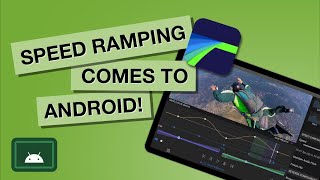 Smooth Speed Ramping in LumaFusion for Android!