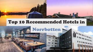 Top 10 Recommended Hotels In Norrbotten | Luxury Hotels In Norrbotten