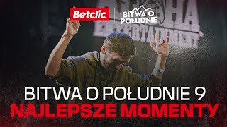 NAJLEPSZE MOMENTY - BITWA O POŁUDNIE 9 by 6PAK