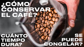 CÓMO MANTENER EL CAFÉ FRESCO? Dónde guardarlo? Cuánto tiempo dura? Se conserva en la heladera?