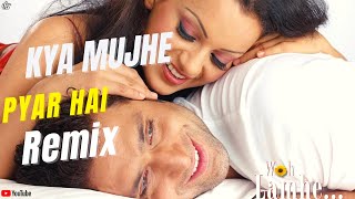Kya Mujhe Pyaar Hai Remix | Woh Lamhe | Shiny Ahuja, Kangna Ranaut | KK | Pritam | Oas Music