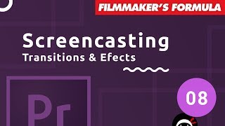 Screencasting Tutorial #8 - Transitions, Animations & Effects