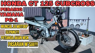 HONDA CT125 CUBCROSS - SETERU YAMAHA PG-1!!! MUNCUL DI MOTOGP SEPANG!!!