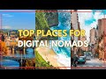 Top Places for Digital Nomads: Work and Explore the World