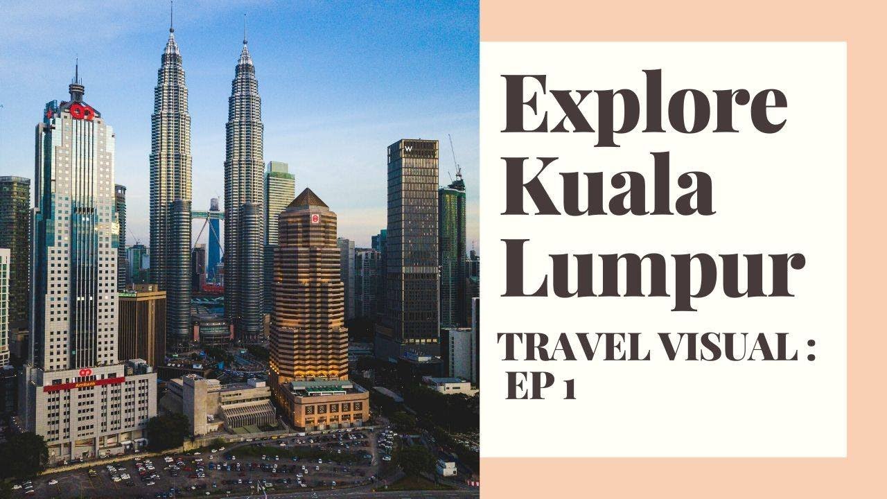Explore Kuala Lumpur 1 Youtube