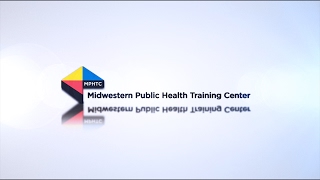 Midwestern Public Health Training Center (MPHTC) Overview