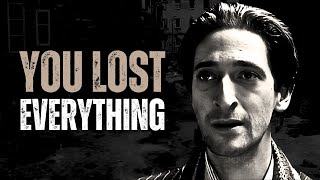 YOU LOST EVERYTHING - Motivational Speech