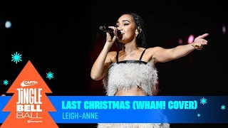 Leigh-Anne - Last Christmas (Wham! cover) (Live at Capital's Jingle Bell Ball 2023) | Capital