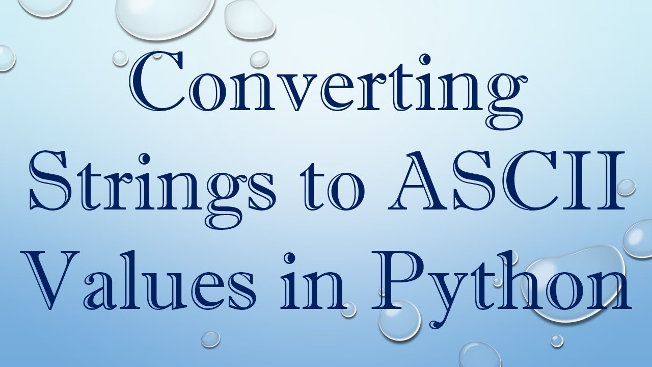 Converting Strings To Ascii Values In Python Youtube