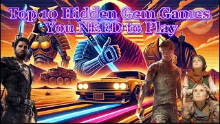 Top 10 Hidden Gem Games You NEED to Play | Most Underrated Titles Ever!