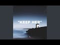 keep her (feat. 17 SNEHA)