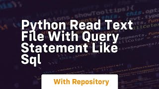 Python read text file with query statement like sql