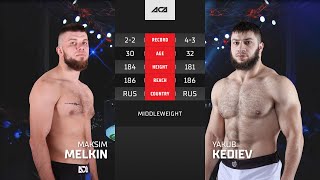 Максим Мелькин vs. Якуб Кедиев | Maksim Melkin vs. Yakub Kediev | ACA YE 43