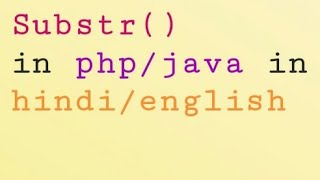 Substr() , substring string functions in php / java. In hindi