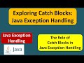 Exploring Catch Blocks: Java Exception Handling