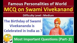 Swami Vivekananda : MCQ GK Quiz on Famous Personalities with answers (Part-2)